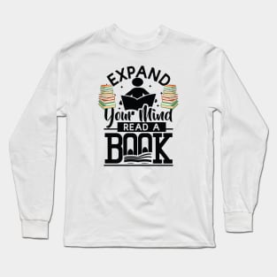 expand your mind read a book Long Sleeve T-Shirt